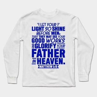 Matthew 5:16 Long Sleeve T-Shirt